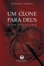 Livro - Um Clone para Deus Livro - Um Clone para Deus