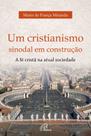 Livro - Um cristianismo sinodal em construção Livro - Um cristianismo sinodal em construção