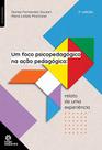 Livro - Um foco psicopedagógico na ação pedagógica: Livro - Um foco psicopedagógico na ação pedagógica: