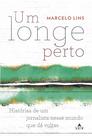 Livro - Um longe perto
