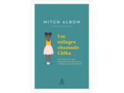 Livro Um Milagre Chamado Chika Mitch Albom