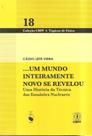Livro - Um Mundo Inteiramente Novo se Revelou: Uma História Técnica das Emulsões Nucleares
