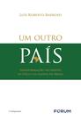Livro - Um outro país - transformações no direito, na ética e na agenda do Brasil