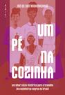 Livro - Um pé na cozinha Livro - Um pé na cozinha