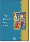 Livro - Um presente para a alma