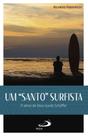 Livro Um Santo Surfista: O Servo De Deus Guido Shaffer - Ricardo Figueiredo - - Paulus Livro Um Santo Surfista: O Servo De Deus Guido Shaffer - Ricardo Figueiredo - - Paulus