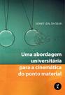 Livro - Uma abordagem universitária paa a cinemática do ponto material Livro - Uma abordagem universitária paa a cinemática do ponto material