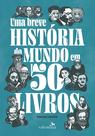 Livro - UMA BREVE HISTÓRIA DO MUNDO EM 50 LIVROS