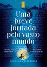 Livro - Uma breve jornada pelo vasto mundo Livro - Uma breve jornada pelo vasto mundo