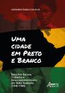 Livro - Uma Cidade em Preto e Branco Livro - Uma Cidade em Preto e Branco