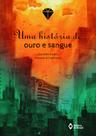 Livro - Uma história de ouro e sangue