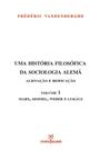 Livro - Uma história filosófica da sociologia alemã: Alienação e reificação - Vol.1 Livro - Uma história filosófica da sociologia alemã: Alienação e reificação - Vol.1