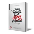 Livro - Uma igreja sem propósitos - Descoberta Editora