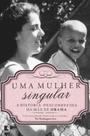 Livro - Uma mulher singular: a história desconhecida da mãe de Barack Obama