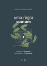 Livro - Uma regra comum: Hábitos de propósito para uma era de distração Livro - Uma regra comum: Hábitos de propósito para uma era de distração