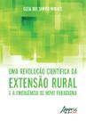 Livro - Uma revolução científica da extensão rural e a emergência de novo paradigma Livro - Uma revolução científica da extensão rural e a emergência de novo paradigma