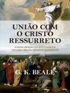 Livro - Uniao Com O Cristo Ressurreto - A Nova Criacao Escatologica E A Teologia Biblica Do Novo Testamento
