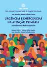Livro - Urgência e Emergência na Atenção Primária Livro - Urgência e Emergência na Atenção Primária