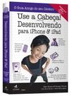 Livro - Use a cabeça! Desenvolvendo para iPhone e iPad