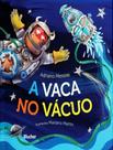 Livro - Vaca No Vacuo, A - EDGARD BLUCHER