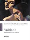 Livro - Vaidade - A Seducao Pelo Desejo Mimetico