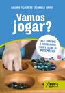 Livro - Vamos jogar? jogo, princípios e possibilidades para o ensino de matemática Livro - Vamos jogar? jogo, princípios e possibilidades para o ensino de matemática