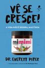 Livro - Vê se cresce! - A vida não é segura, mas é boa