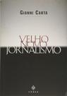 Livro Velho Novo Jornalismo - Gianni Carta - Comunicação e Mídia - Codex