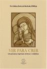 Livro - Ver para crer