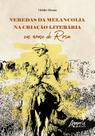 Livro - Veredas da Melancolia na Criação Literária