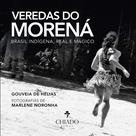 Livro - Veredas do Morená - Brasil indígena, real e mágico