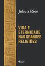 Livro - Vida e eternidade nas grandes religiões