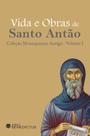 Livro - Vida e obras de Santo Antão - Coleção Monaquismo Antigo - Vol I