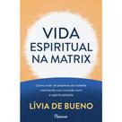 Livro - Vida espiritual na Matrix Livro - Vida espiritual na Matrix