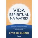 Livro - Vida espiritual na Matrix Livro - Vida espiritual na Matrix