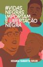 Livro Vidas negras importam e libertação negra