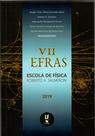 Livro - VII EFRAS - Escola de Física Roberto A. Salmeron Livro - VII EFRAS - Escola de Física Roberto A. Salmeron