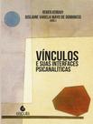 Livro - Vinculos E Suas Interfaces Psicanaliticas Livro - Vinculos E Suas Interfaces Psicanaliticas