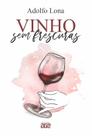 Livro - Vinho sem Frescuras