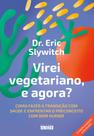 Livro - Virei vegetariano, e agora? Livro - Virei vegetariano, e agora?
