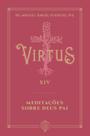 Livro - Virtus XIV - Meditações sobre Deus Pai Livro - Virtus XIV - Meditações sobre Deus Pai