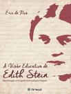 Livro - Visao Educativa De Edith Stein - Aproximacao A Um Gesto Antropologico Integral, A - ARTESA EDITORA