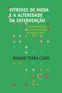Livro - Vitrines de moda e a alteridade da intervenção
