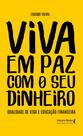 Livro - Viva em paz com o seu dinheiro Livro - Viva em paz com o seu dinheiro