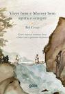 Livro - Viver bem e morrer bem - agora e sempre Livro - Viver bem e morrer bem - agora e sempre