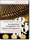 Livro - Vocabulario Ortografico Da Lingua Portuguesa - Nova Edicao Com 114 Mil Palavras E Locucoes De Acordo Com A Nova Ortografia