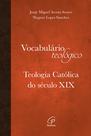 Livro - Vocabulário teológico: Teologia católica do século XIX Livro - Vocabulário teológico: Teologia católica do século XIX