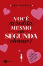 Livro - Você acredita mesmo em segunda chance?