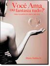 Livro - Voce Ama Ou Fantasia Tudo Livro - Voce Ama Ou Fantasia Tudo