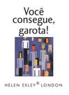 Livro - Você consegue, garota!